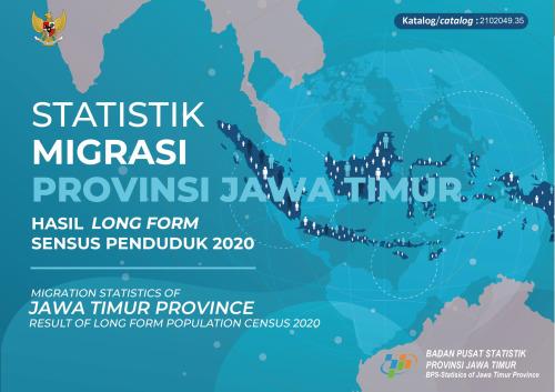 Statistik Migrasi Provinsi Jawa Timur Hasil Long Form Sensus Penduduk 2020