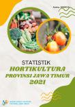 Horticultural Statistics Of Jawa Timur Province 2021