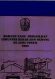 Barang yang Dihasilkan Industri Besar dan Sedang di Jawa Timur 2005 