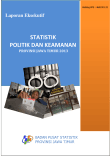 Laporan Eksekutif Statistik Politik Dan Keamanan Provinsi Jawa Timur 2013