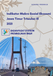 Socio Economic Macro Indicator Of Jawa Timur Provincei In Quarter III-2021