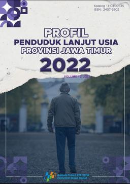 Profil Penduduk Lanjut Usia Provinsi Jawa Timur 2022