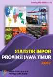 Import Statistics of Jawa Timur Province 2017