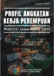 Profil Angkatan Kerja Perempuan Provinsi Jawa Timur 2020