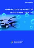 Executive Report of Health in Jawa Timur Province 2016