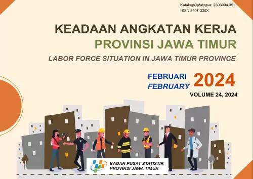 Keadaan Angkatan Kerja Provinsi Jawa Timur Februari 2024 