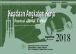 Keadaan Angkatan Kerja Provinsi Jawa Timur Agustus 2018