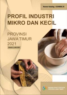 Profil Industri Mikro Dan Kecil Provinsi Jawa Timur 2021