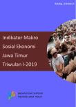 Jawa Timur Macroeconomic Indicator Quarter I-2019