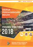 Harga Perdagangan Besar Komoditi Sektor Pertanian, Sektor Pertambangan dan Penggalian, dan Sektor Industri Provinsi Jawa Timur 2018