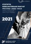 Statistik Kesejahteraan Rakyat Provinsi Jawa Timur 2021