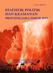 Statistik Politik Dan Keamanan Provinsi Jawa Timur 2017