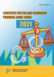 Statistik Politik Dan Keamanan Provinsi Jawa Timur 2021