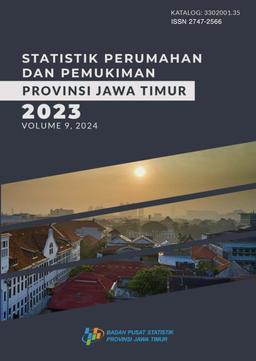 Statistik Perumahan Dan Permukiman Provinsi Jawa Timur 2023