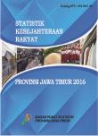 Statistik Kesejahteraan Rakyat Provinsi Jawa Timur 2016