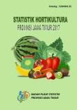 Statistik Hortikultura Provinsi Jawa Timur 2017