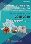 Produk Domestik Regional Bruto Provinsi Jawa Timur Triwulanan Menurut Pengeluaran 2015-2019