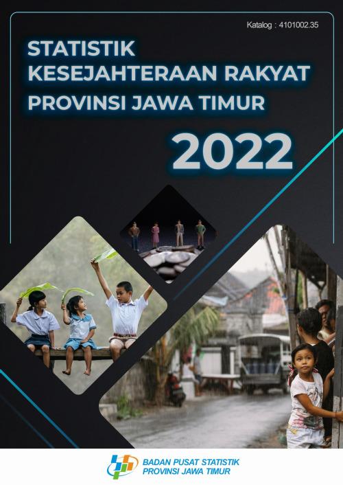 Welfare Statistics of Jawa Timur Province 2022