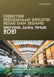 Directory Of Large And Medium Industry Companies In Jawa Timur Province 2021