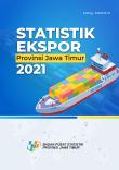 Statistik Ekspor Provinsi Jawa Timur 2021