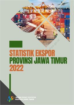 Statistik Ekspor Provinsi Jawa Timur 2022