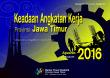 Keadaan Angkatan Kerja Provinsi Jawa Timur Agustus 2016