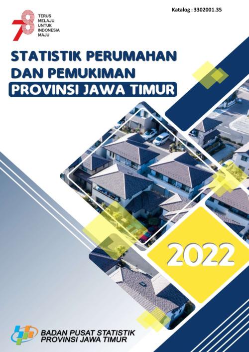 Statistik Perumahan dan Permukiman Provinsi Jawa  Timur 2022