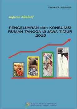 Pengeluaran Untuk Konsumsi Rumah Tangga Jawa Timur 2015