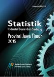 Statistik Industri Besar Sedang Provinsi Jawa Timur 2015